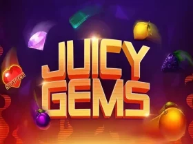 Juicy Gems