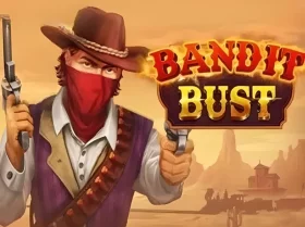 Bandit Bust